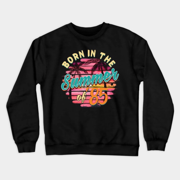 Vintage 34th Birthday Summer of 85 Birthday Crewneck Sweatshirt by Bensonn